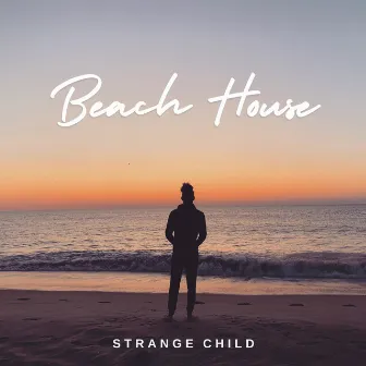 Beach House by Strange Child