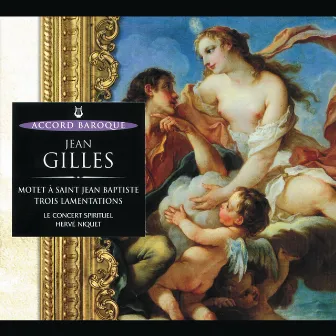 Gilles: Motet à St Jean Baptiste / Trois Lamentations by Jean Gilles