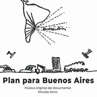 Plan para Buenos Aires (Música Original del Documental) by Nicolás Aimo