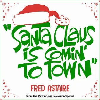 Santa Claus Is Comin' to Town (From the Rankin/Bass Television Special) by Fred Astaire