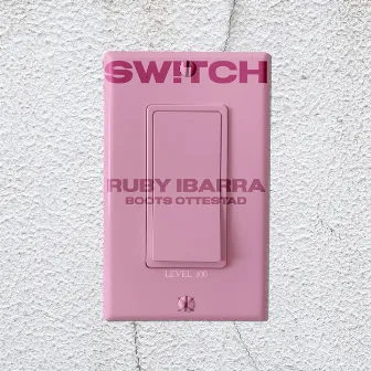 Switch by Ruby Ibarra