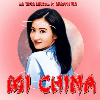 Mi China by La Tinta Lirical