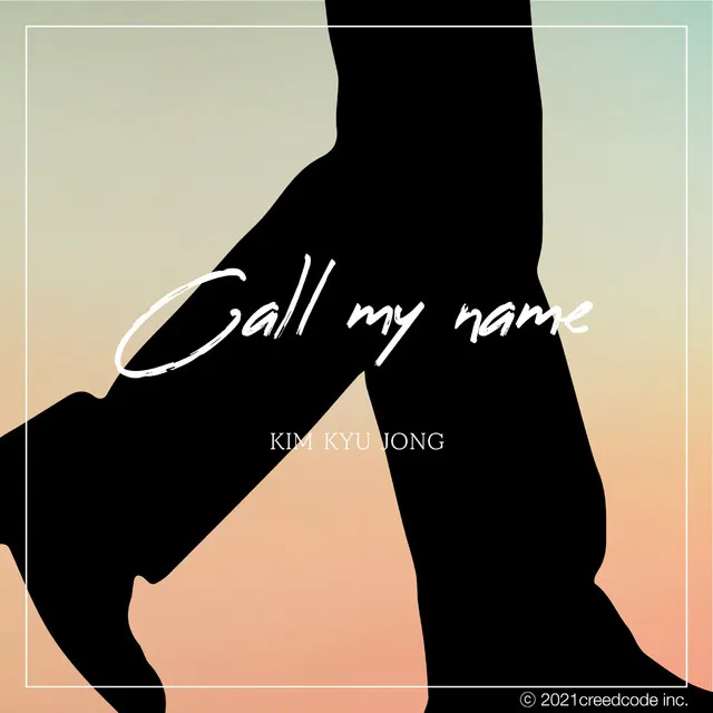 Call my name