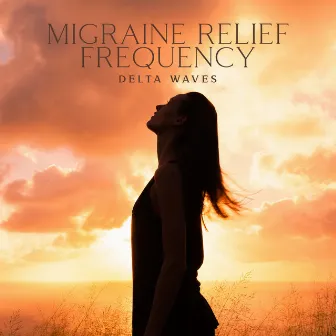 Migraine Relief Frequency: Delta Waves, Powerful Binaural Beats to Release all Tension by Headache Relief Unit