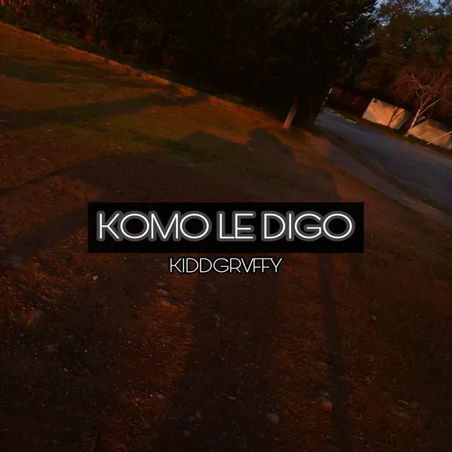 KOMO LE DIGO