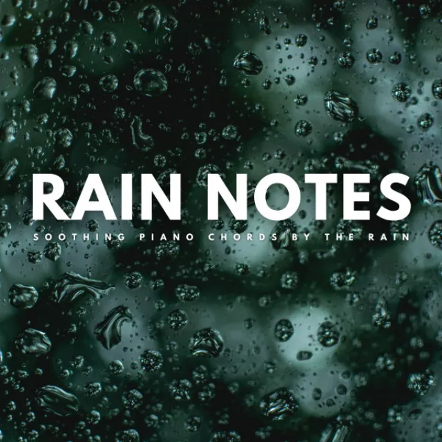 Rain Notes: Soothing Piano Chords By The Rain