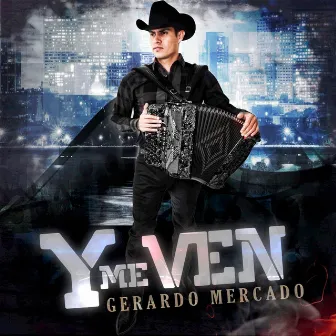 Y Me Ven by Gerardo Mercado