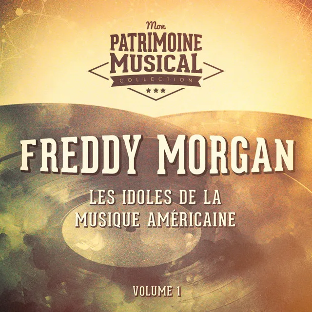 Les Idoles De La Musique Américaine: Freddy Morgan, Vol. 1