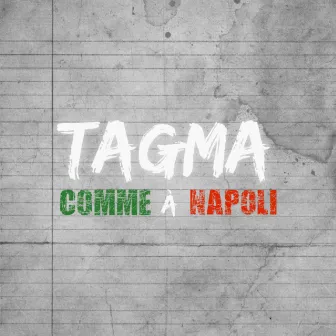 Comme à Napoli by TAGMA