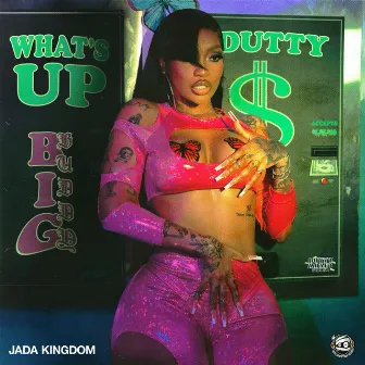 What's Up (Big Buddy) by Jada Kingdom