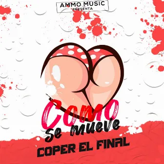 Como se mueve by Coper El Final