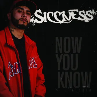 Now You Know - Single by Siccness