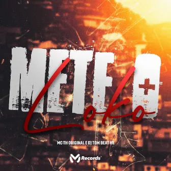 Mete o Loko by MC TH Original