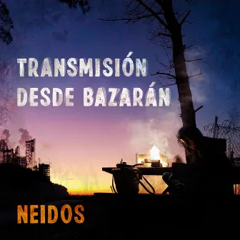 Transmisión Desde Bazarán by Neidos