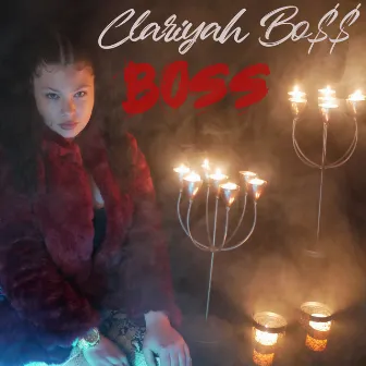 Boss by Clariyah Bo$$