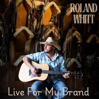 Live for My Brand by Roland Whitt