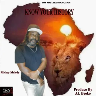 Know Your History by Mickey Melody