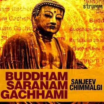 Buddham Saranam Gachhami - Single by Sanjeev Chimmalgi