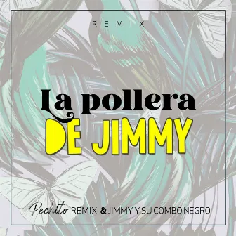 La Pollera de Jimmy by Jimmy Y Su Combo Negro