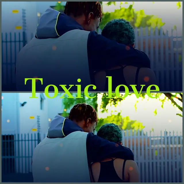 Toxic love