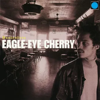 Desireless by Eagle-Eye Cherry