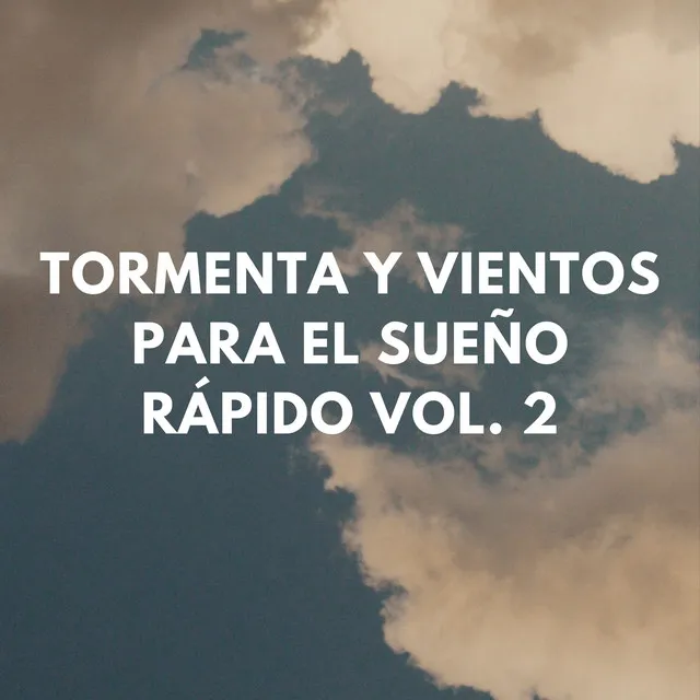 Tormenta Y Vientos Para El Sueño Rápido Vol. 2