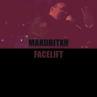 FACELIFT by MAKOBITXH