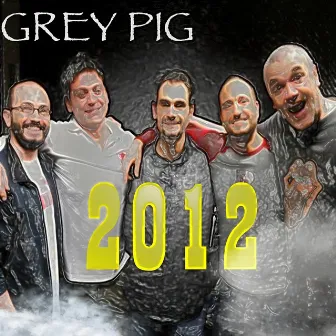 2012 by Grey Pig