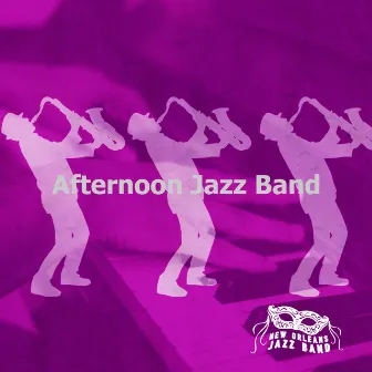 Afternoon Jazz Band by New Orleans Jazz Band