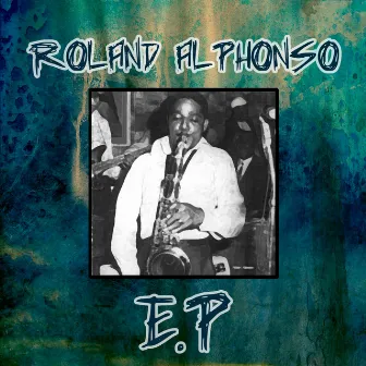 Roland Alphonso - EP by Roland Alphonso