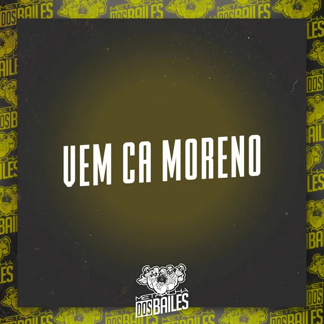 Vem Ca Moreno