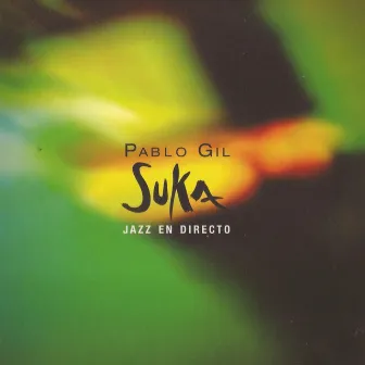 Suka - Jazz En Directo (En Vivo) by Pablo Gil