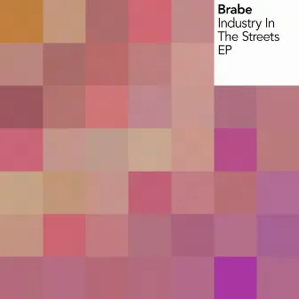 Industry In the Streets EP by Brabe