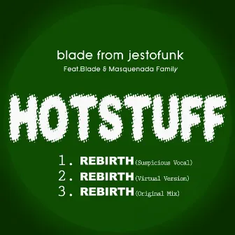 Hotstuff: Rebirth (feat. Blade, Masquenada Family) by Blade From Jestofunk