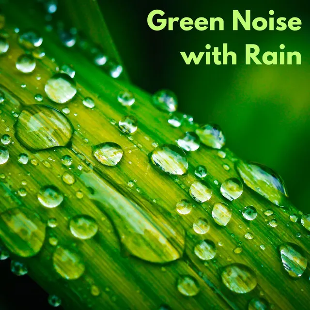 Soothing Rain with Green Noise - Loopable, No Fade