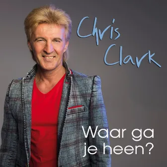 Waar Ga Je Heen by Chris Clark