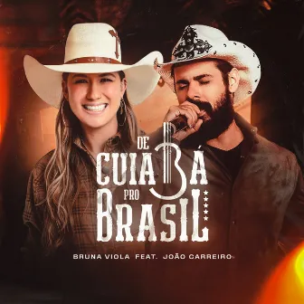 De Cuiabá Pro Brasil (feat. João Carreiro) by Bruna Viola