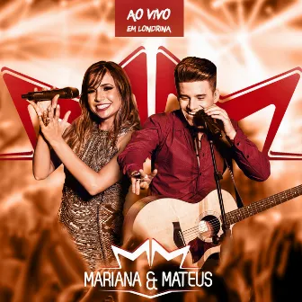 Ao Vivo em Londrina by Mariana & Mateus