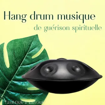 Hang drum musique de guérison spirituelle by Tambour à Langue