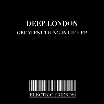 Greatest Thing in Life EP by Deep London