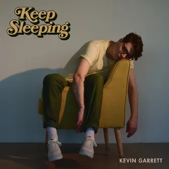 Keep Sleeping by Kevin Garrett