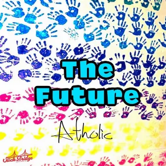 The Future by Atholic