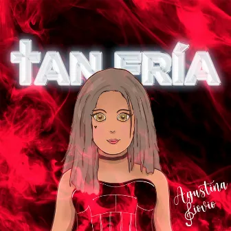 Tan Fría by Agustina Giovio