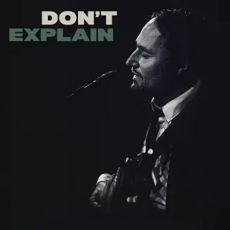 Don't Explain by Paul van Kessel