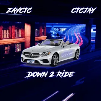 Down 2 Ride by ZayCtc