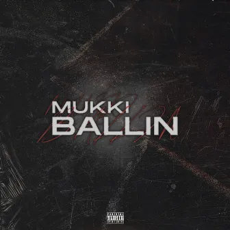 BALLIN by Mukki