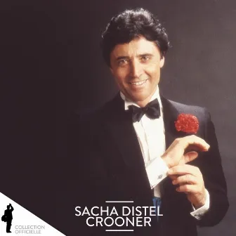 Sacha Distel: Crooner by Sacha Distel