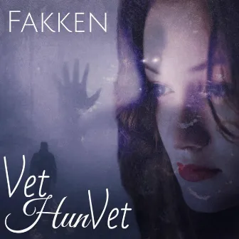 Vet at Hun Vet by Fakken