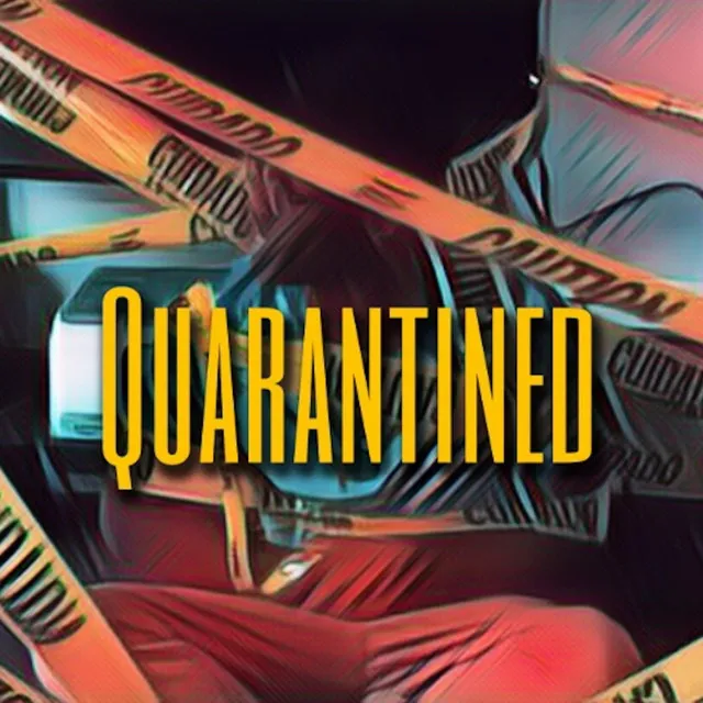 Quarantined