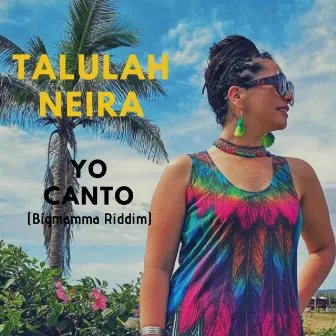 Yo Canto (Bigmamma Riddim) by Talulah Neira